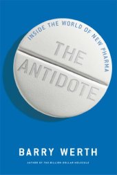 book The Antidote: Inside the World of New Pharma