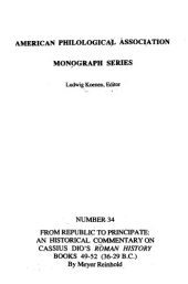 book From Republic to Principate: an Historical Commentary on Cassius Dio’s Roman History Books 49-52 (36-29 B.C.)