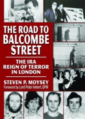 book The Road to Balcombe Street: The IRA Reign of Terror in London