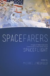 book Spacefarers: Images of Astronauts and Cosmonauts in the Heroic Era of Spaceflight