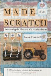 book Made from Scratch: Discovering the Pleasures of a Handmade Life