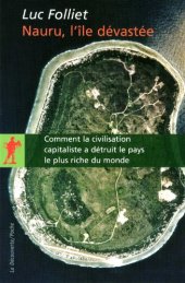 book Nauru, l'île dévastée : Comment la civilisation capitaliste a détruit le pays le plus riche du monde