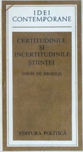 book Certitudinile si incertitudinile stiintei