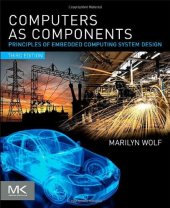 book Computers as Components, Third Edition: Principles of Embedded Computing System Design