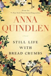 book Still Life with Bread Crumbs: A Novel