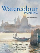 book Watercolor Painting: A Complete Guide to Techniques and Materials