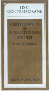 book Certitudinile si incertitudinile stiintei