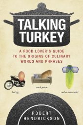 book Talking Turkey: A Food Lover’s Guide to the Origins of Culinary Words and Phrases