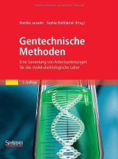 book Gentechnische Methoden: Eine Sammlung von Arbeitsanleitungen für das molekularbiologische Labor