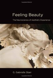 book Feeling Beauty: The Neuroscience of Aesthetic Experience