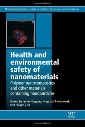 book Health and Environmental Safety of Nanomaterials: Polymer Nancomposites and Other Materials Containing Nanoparticles