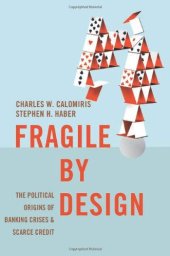 book Fragile by Design: The Political Origins of Banking Crises and Scarce Credit