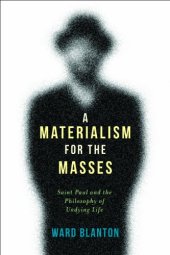 book A Materialism for the Masses: Saint Paul and the Philosophy of Undying Life