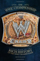 book The WWE Championship: A Look Back at the Rich History of the WWE Championship