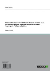 book Relationship between Balik-Islam (Muslim Reverts) and full-fledged Muslims under the Auspices of Islamic Teachings in Philippine Setting