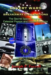 book Covert Wars and Breakaway Civilizations: The Secret Space Program, Celestial Psyops and  Hidden Conflicts