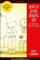 book How to Avoid Making Art