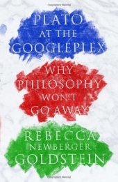 book Plato at the Googleplex: Why Philosophy Won't Go Away