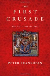 book The First Crusade: The Call from the East