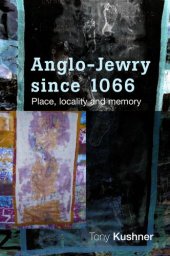 book Anglo-Jewry Since 1066: Place, Locality and Memory