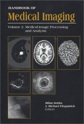 book "Handbook of Medical Imaging, Volume 2. Medical Image Processing and Analysis