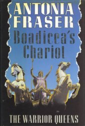 book Boadicea's Chariot: The Warrior Queens