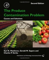 book The Produce Contamination Problem, Second Edition: Causes and Solutions