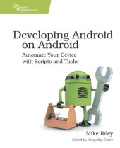 book Developing Android on Android: Automate Your Device with Scripts and Tasks