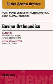 book Bovine Orthopedics, An Issue of Veterinary Clinics of North America: Food Animal Practice, 1e