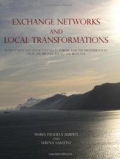 book Exchange Networks and Local Transformation: Interaction and local change in Europe and the Mediterranean from the Bronze Age to the Iron Age