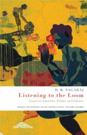 book Listening to the Loom: Essays on Literature, Politics and Violence