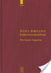 book [Incomplete] Iulius Africanus Chronographiae : the extant fragments