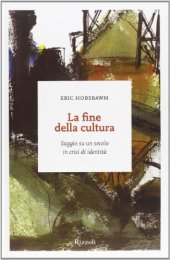 book La fine della cultura. Saggio su un secolo in crisi d'identità