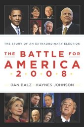 book The Battle for America 2008: The Story of an Extraordinary Election