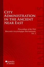 book City Administration in the Ancient Near East: Proceedings of the 53e Rencontre Assyriologique Internationale:, Vol. 2