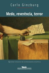 book Medo, reverência, terror_ Quatro ensaios de iconografia política