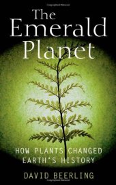 book The Emerald Planet: How Plants Changed Earth's History