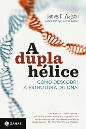 book A Dupla hélice - Como Descobri A Estrutura do Dna