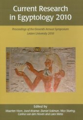 book Current Research in Egyptology 2010: Proceedings of the Eleventh Annual Symposium, Leiden University