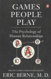 book Games People Play: The Psychology of Human Relationships 