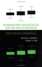 book Introductory Biostatistics for the Health Sciences Modern Applications Including Bootstrap