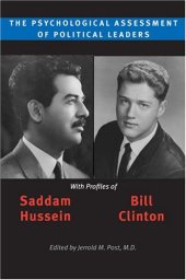 book The Psychological Assessment of Political Leaders With Profiles of Saddam Hussein and Bill Clinton