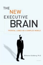 book The New Executive Brain: Frontal Lobes in a Complex World