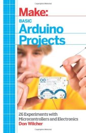 book Make: Basic Arduino Projects: 26 Experiments with Microcontrollers and Electronics