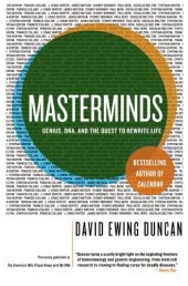 book Masterminds: Genius, DNA, and the Quest to Rewrite Life