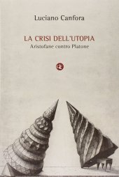 book La crisi dell'utopia. Aristofane contro Platone