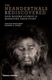 book The Neanderthals Rediscovered: How Modern Science Is Rewriting Their Story