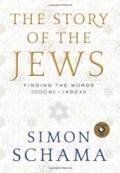 book Story of the Jews,  The: Finding the Words 1000 BC-1492 AD