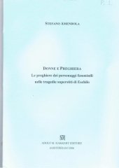 book Donne e preghiera: le preghiere dei personaggi femminili nelle tragedie superstiti di Eschilo