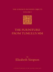 book The Gordion Wooden Objects, Volume 1: The Furniture from Tumulus MM